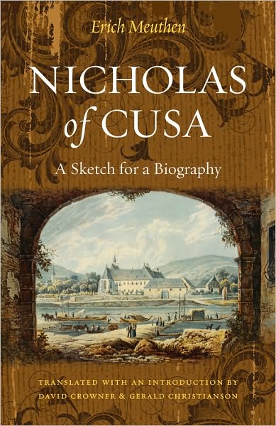 Nicholas of Cusa: A Sketch for a Biography