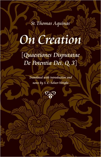 On Creation: [Quaestiones Disputatae De Potentia Dei, Q. 3]