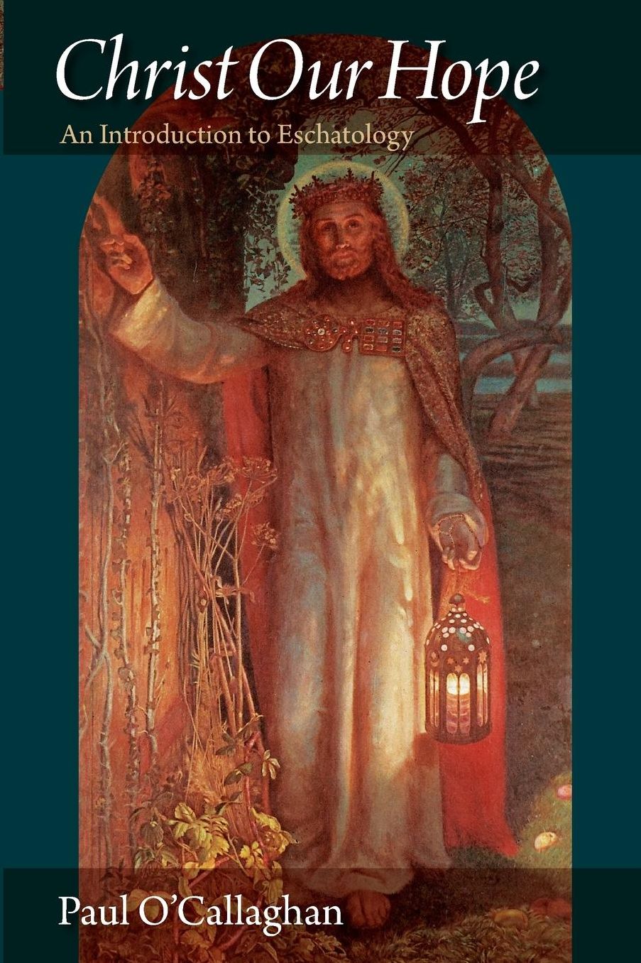 Christ Our Hope: An Introduction to Eschatology