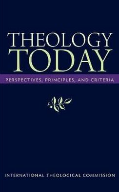 Theology Today: Perspectives, Principles, and Criteria