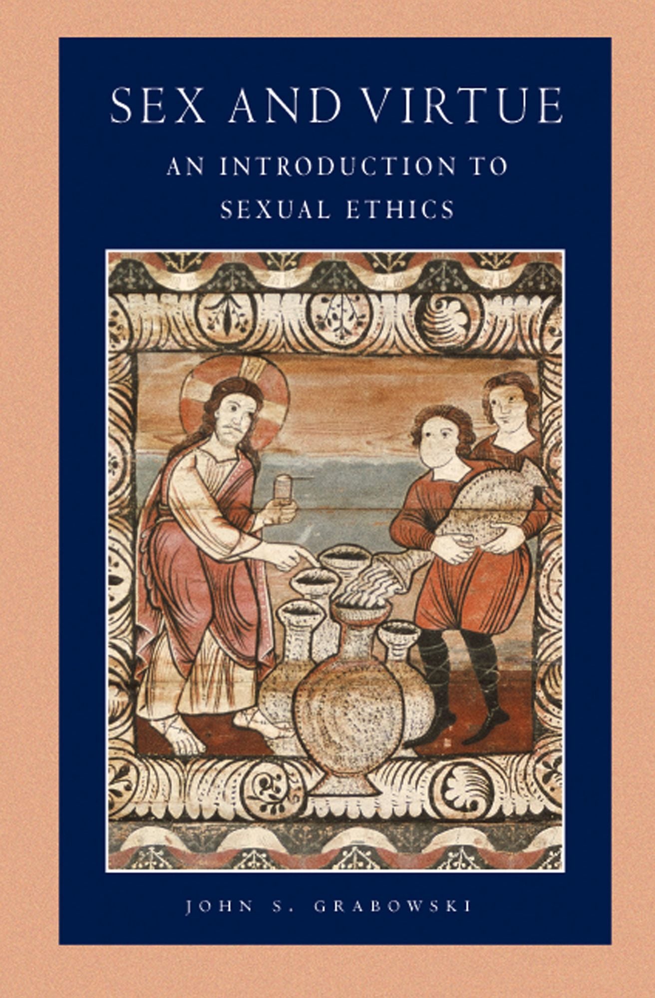 Sex and Virtue: An Introduction to Sexual Ethics (Catholic Moral Thought, Volume 2)