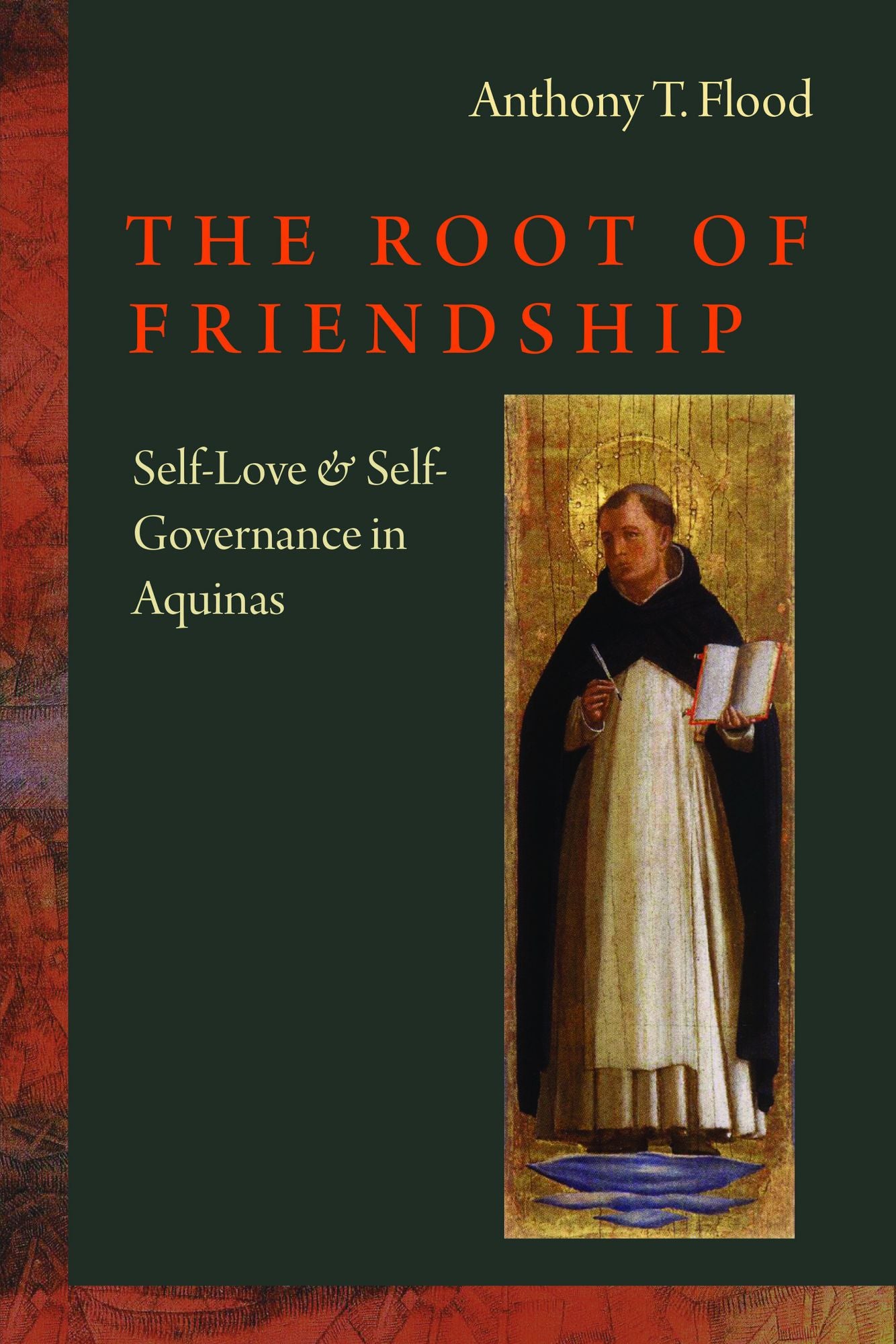 The Root of Friendship: Self-Love & Self-Governance in Aquinas