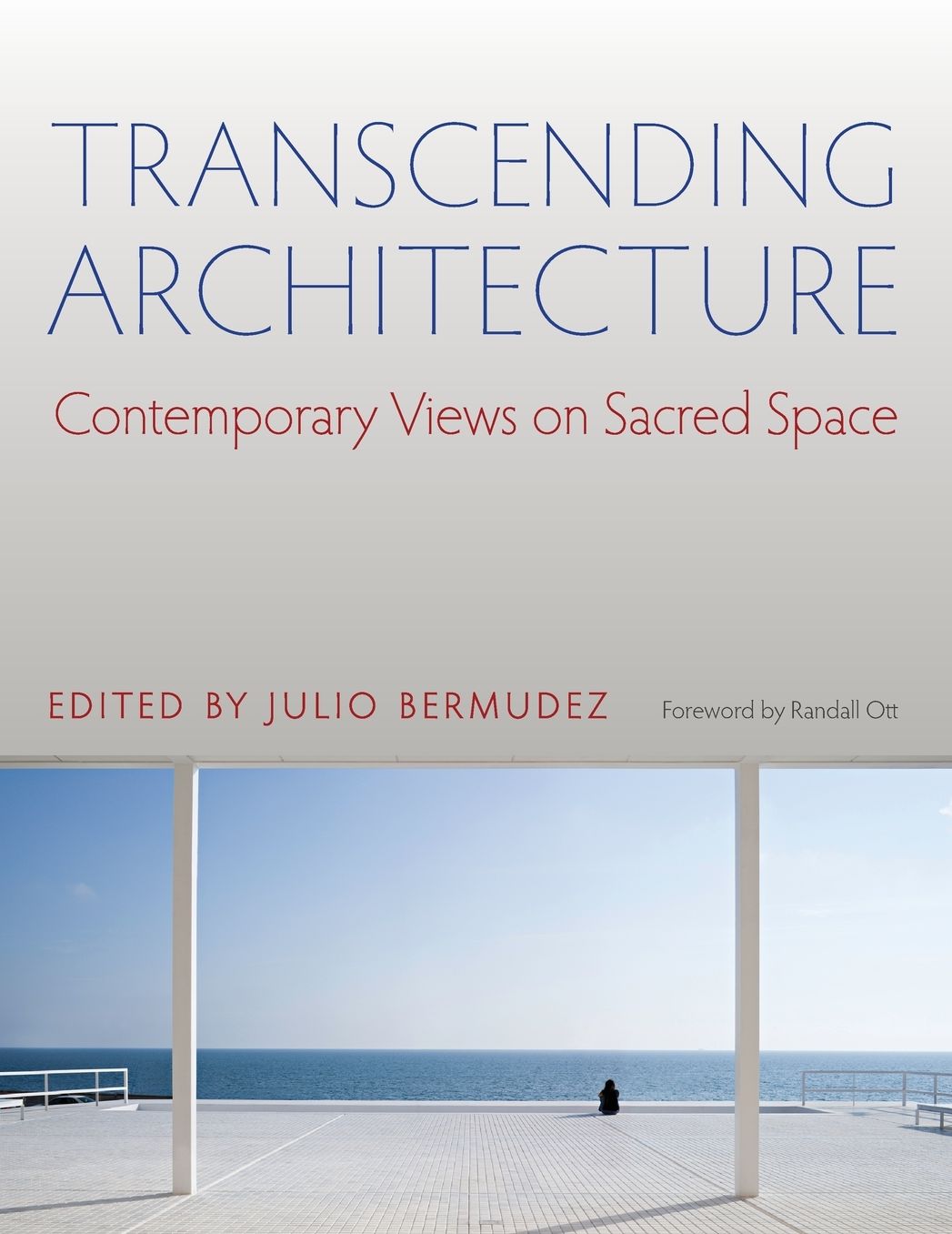 Transcending Architecture: Contemporary Views on Sacred Space