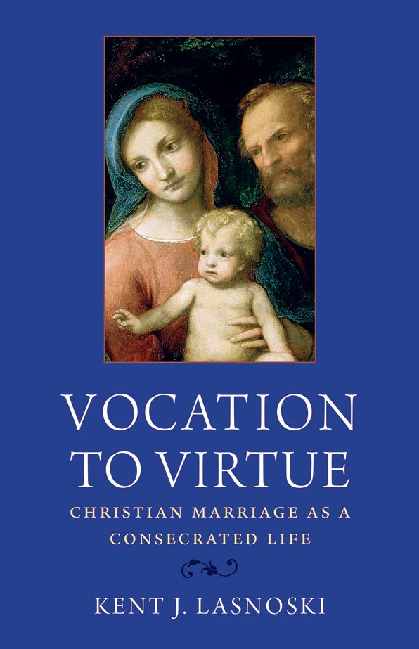Vocation to Virtue: Christian Marriage as a Consecrated Life