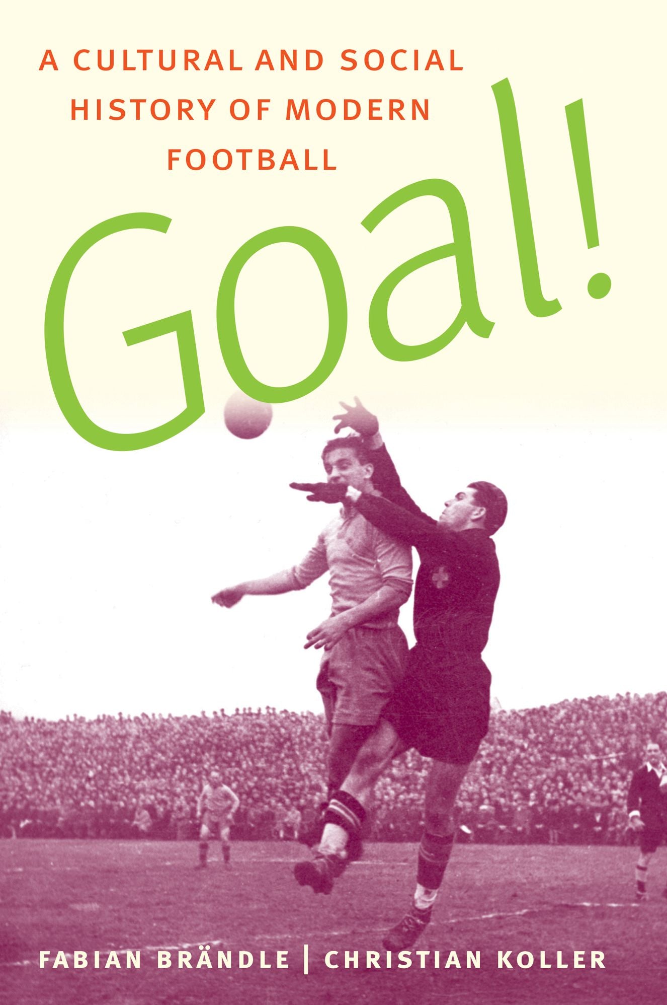Goal!: Cultural and Social History of Modern Football