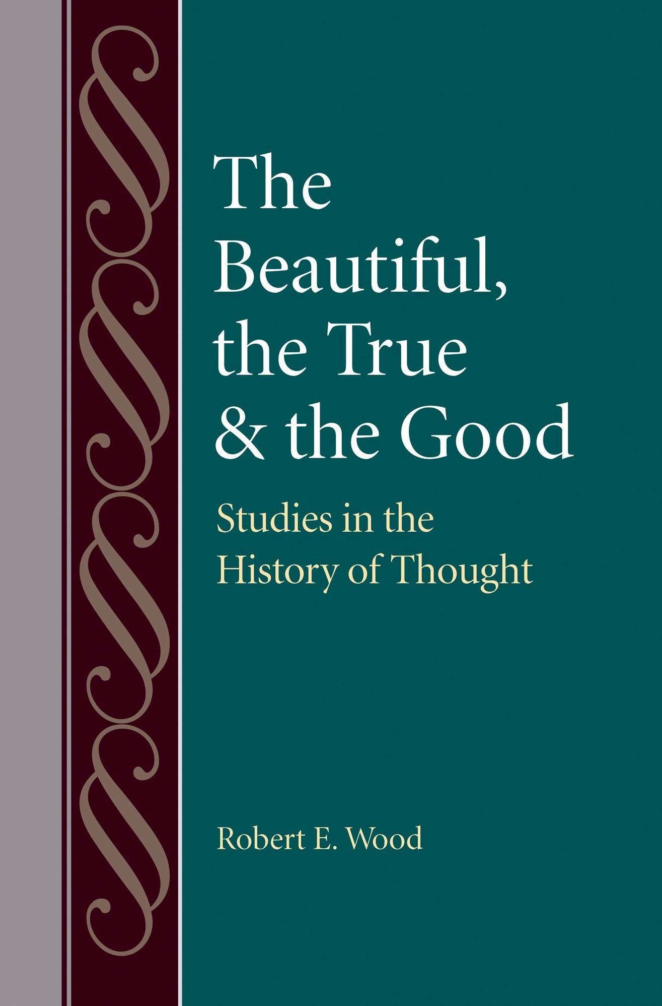 The Beautiful, The True and the Good