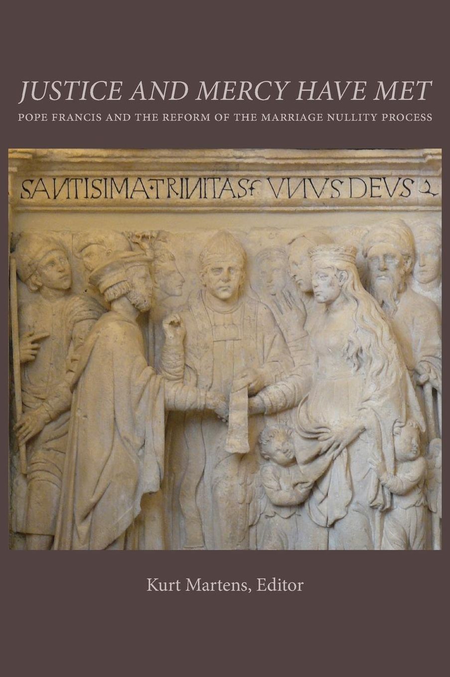 Justice and Mercy Have Met: Pope Francis and the Reform of the Marriage Nullity Process