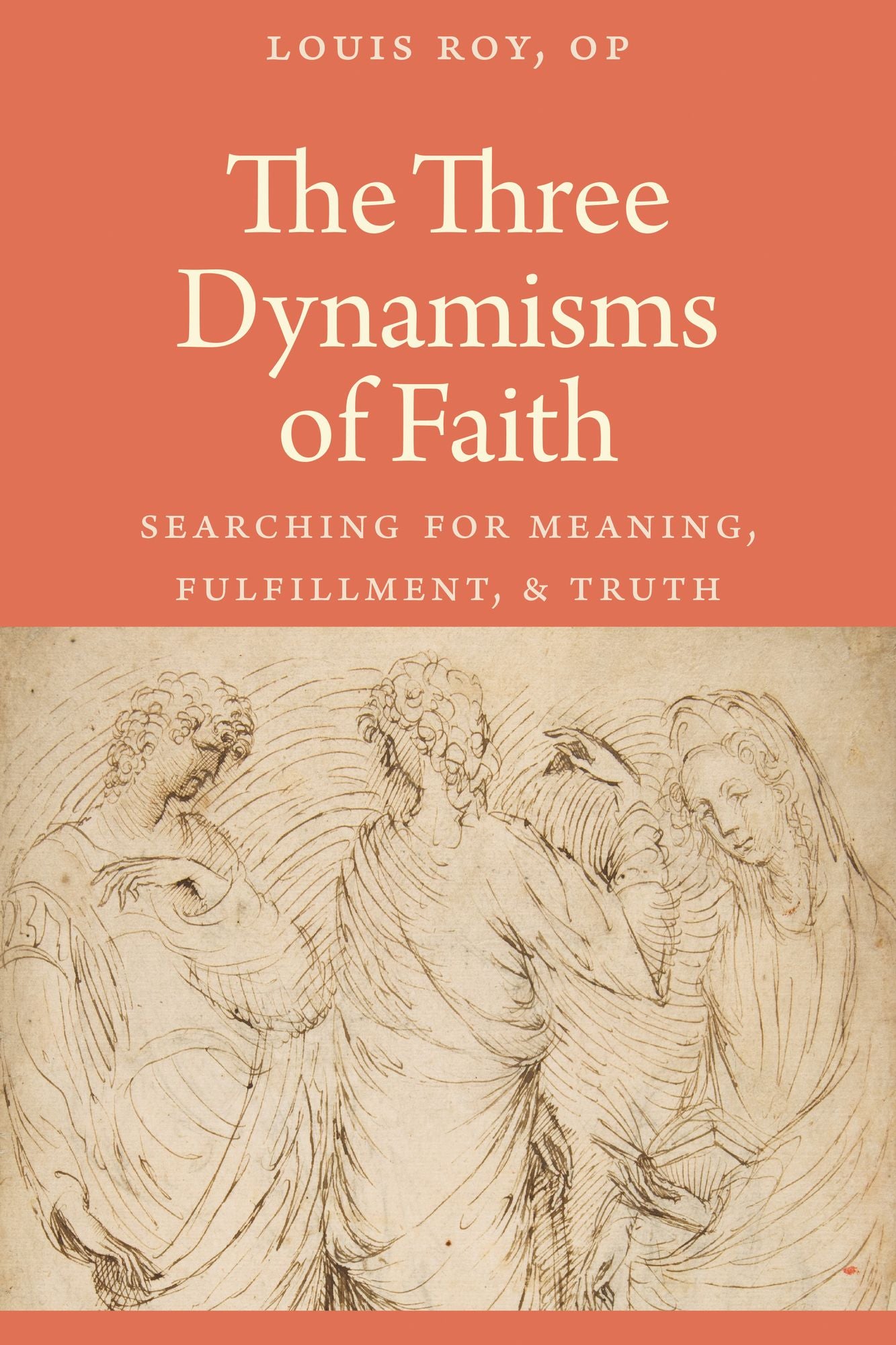 The Three Dynamisms of Faith: Searching for Meaning, Fulfillment, and Truth