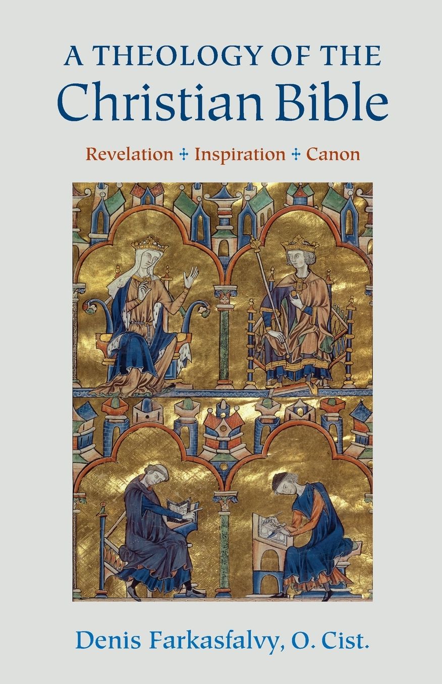 A Theology of the Christian Bible: Revelation - Inspiration - Canon
