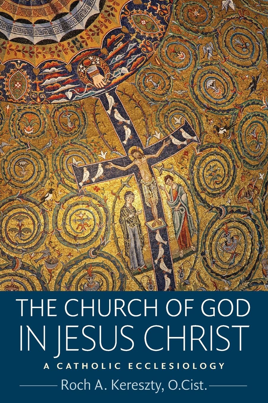 Church of God in Jesus Christ: A Catholic Ecclesiology
