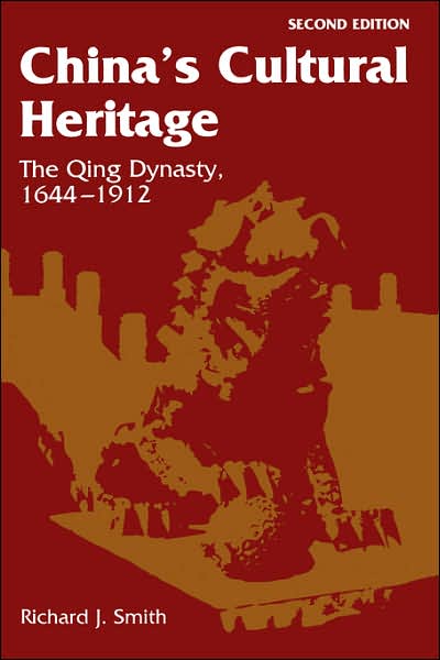 China's Cultural Heritage: The Qing Dynasty, 1644-1912