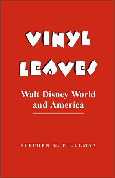 Vinyl Leaves: Walt Disney World And America