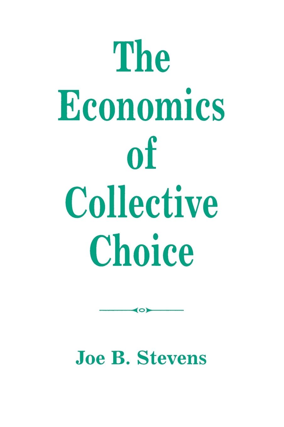 The Economics Of Collective Choice