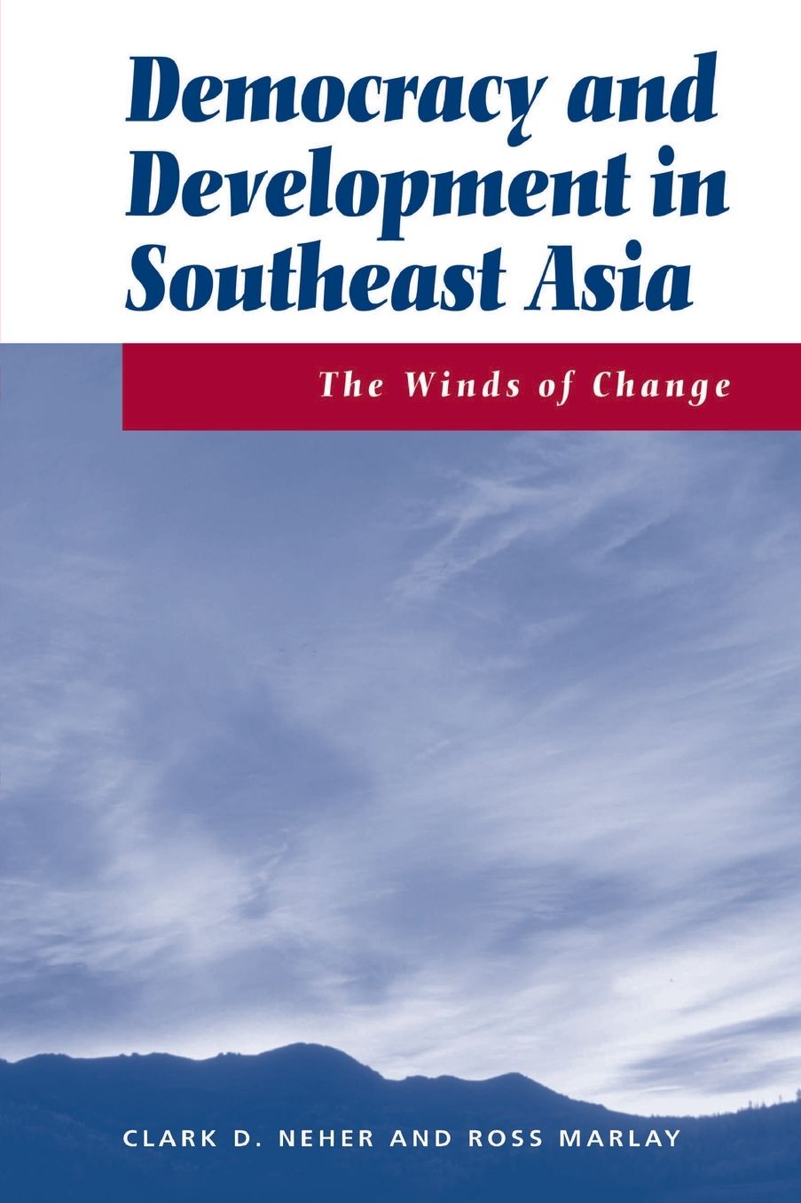 Democracy And Development In Southeast Asia: The Winds Of Change