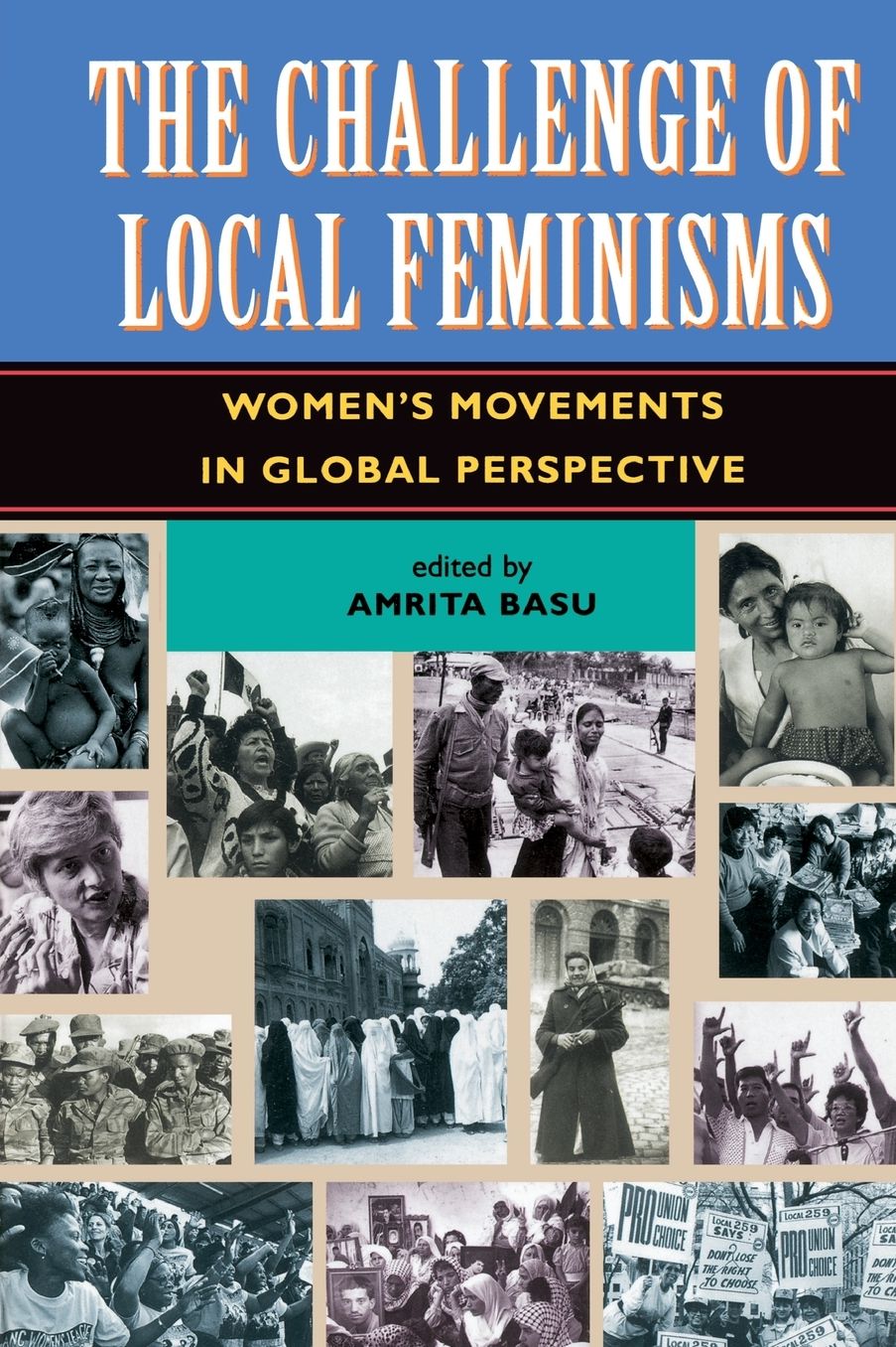The Challenge Of Local Feminisms: Women's Movements In Global Perspective