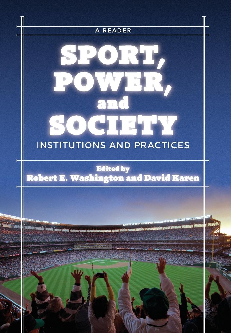 Sport, Power, and Society: Institutions and Practices: A Reader