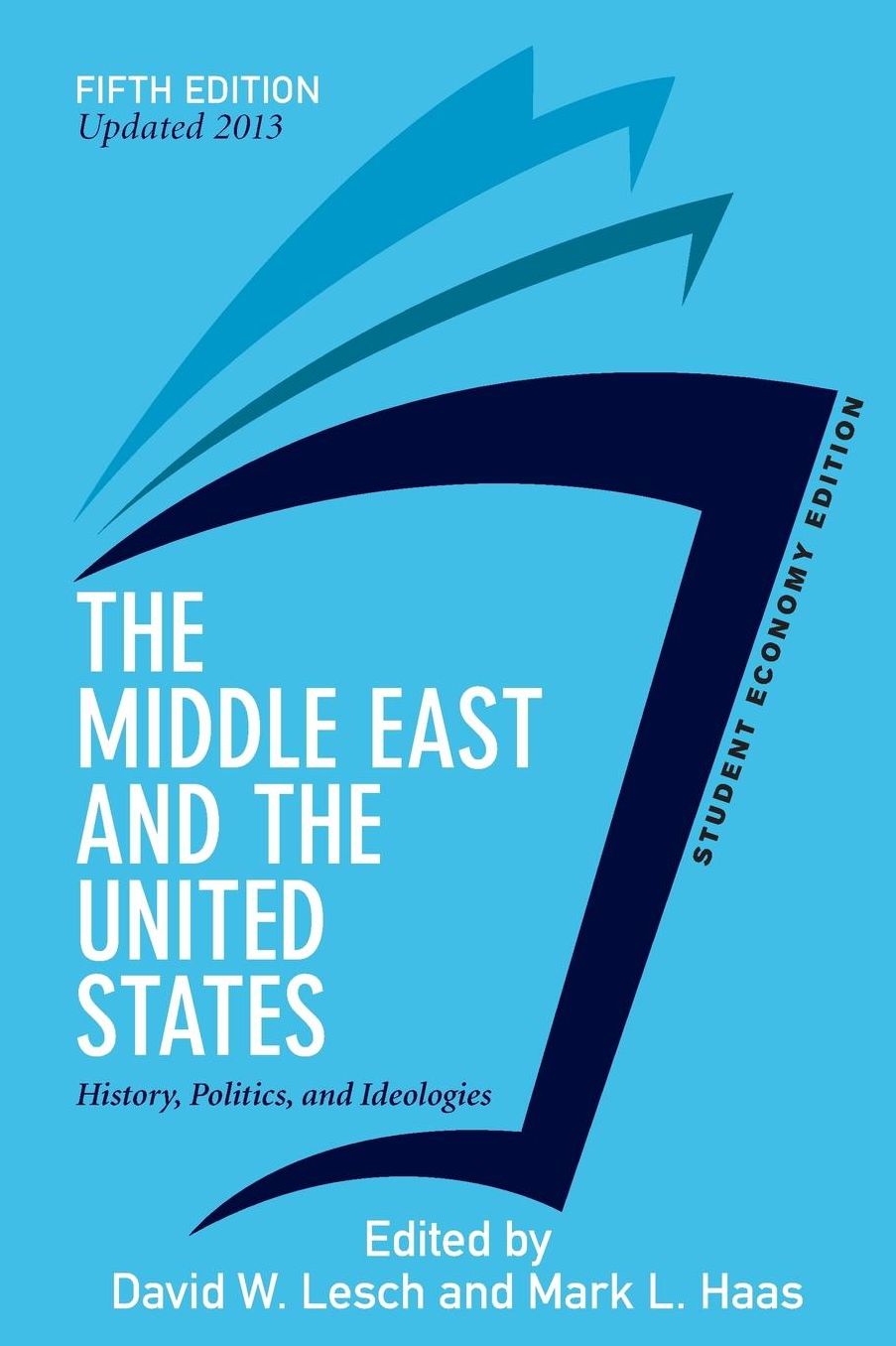 The Middle East and the United States, Student Economy Edition: History, Politics, and Ideologies, UPDATED 2013 EDITION