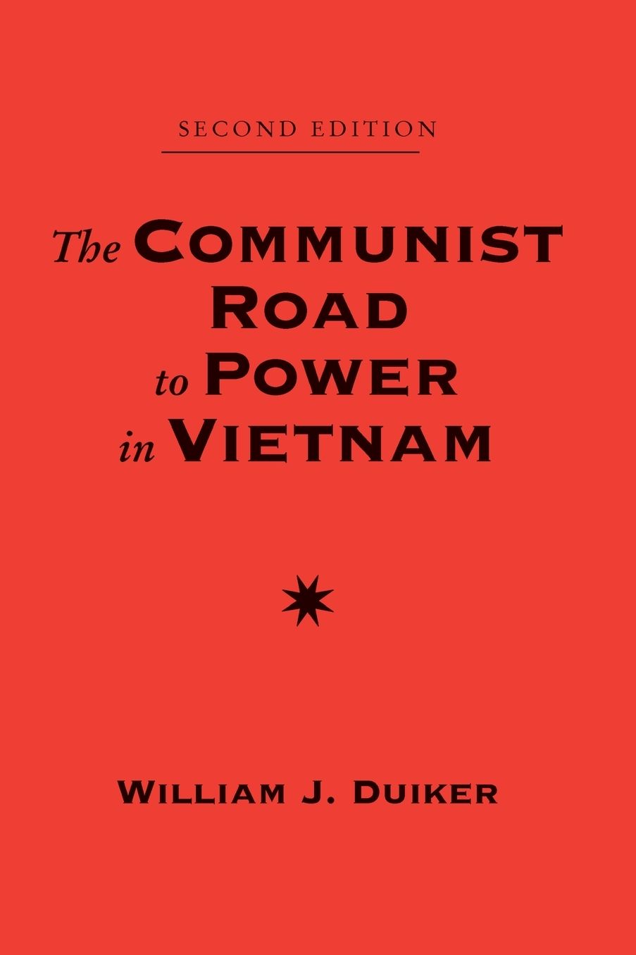 The Communist Road To Power In Vietnam: Second Edition