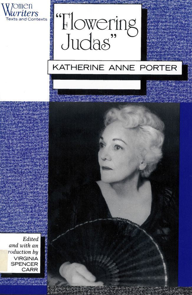Flowering Judas: Katherine Anne Porter