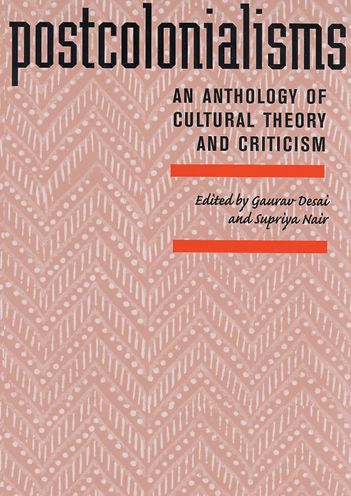 Postcolonialisms: An Anthology of Cultural Theory and Criticism