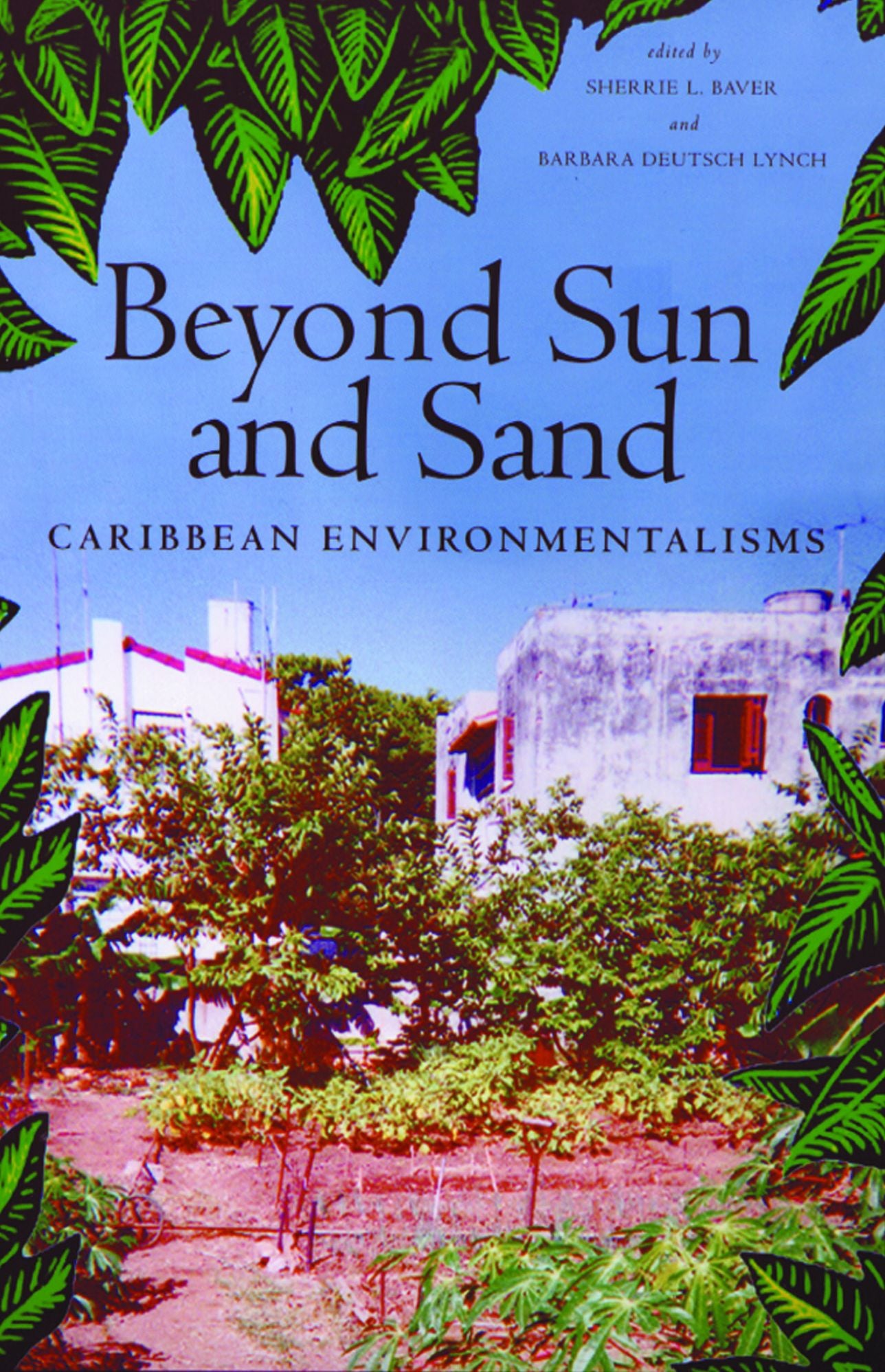 Beyond Sun and Sand: Caribbean Environmentalisms
