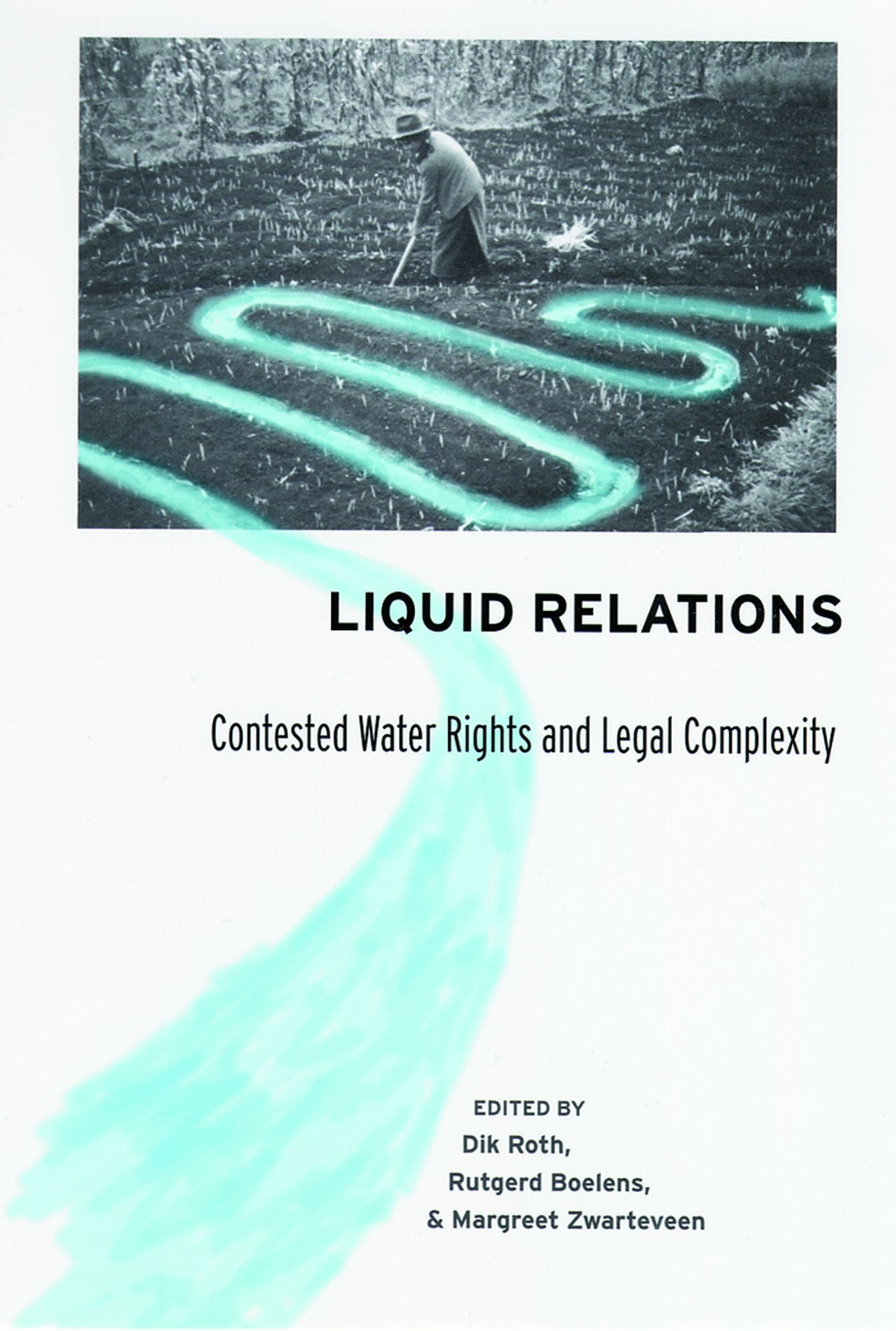 Liquid Relations: Contested Water Rights and Legal Complexity