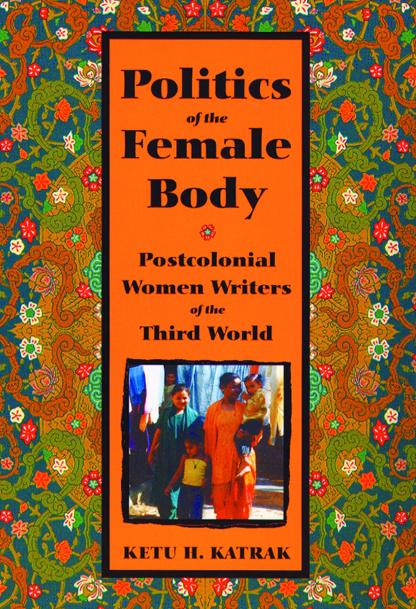 The Politics of the Female Body: Postcolonial Women Writers