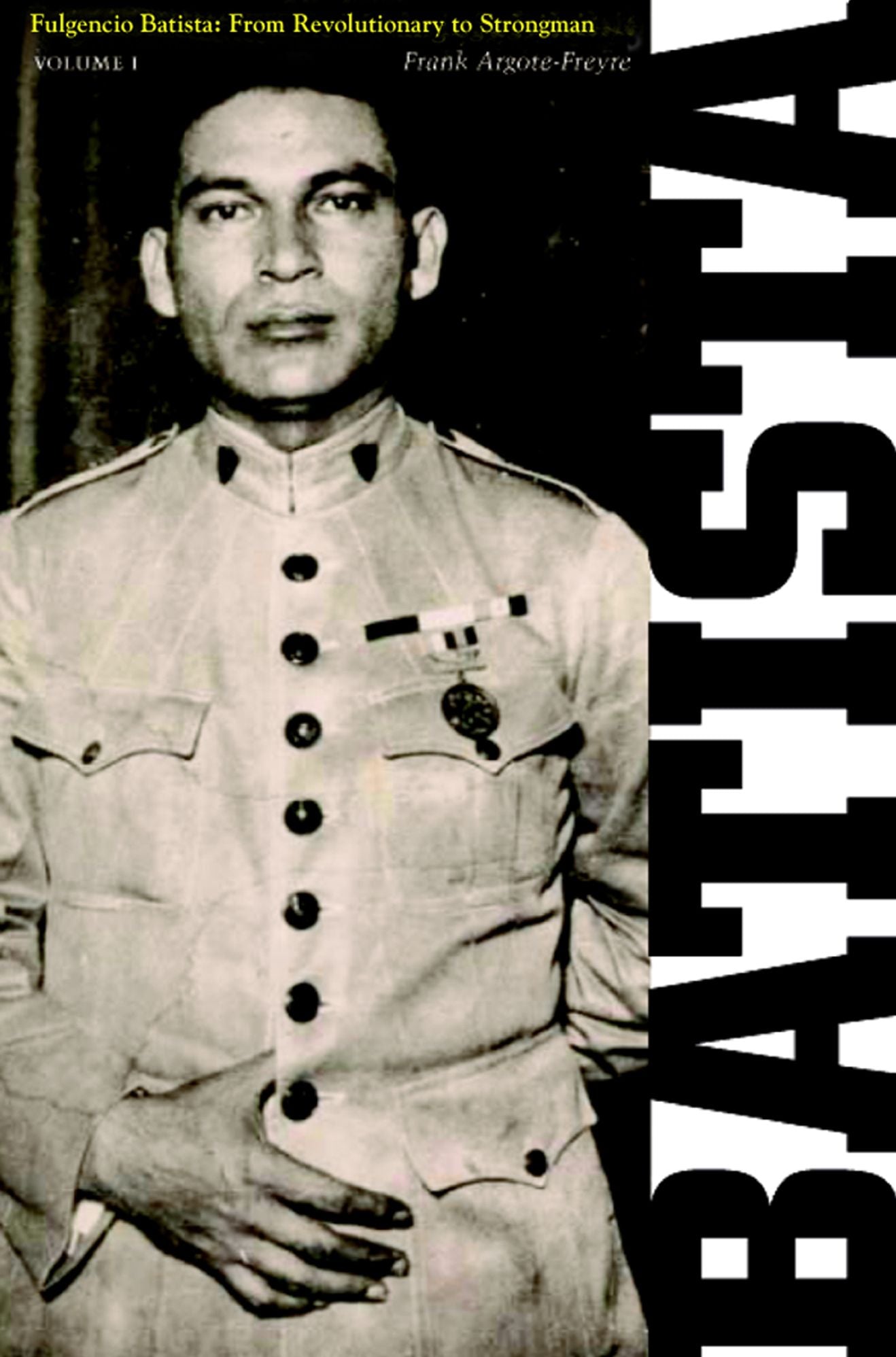 Fulgencio Batista: The Making of a Dictator