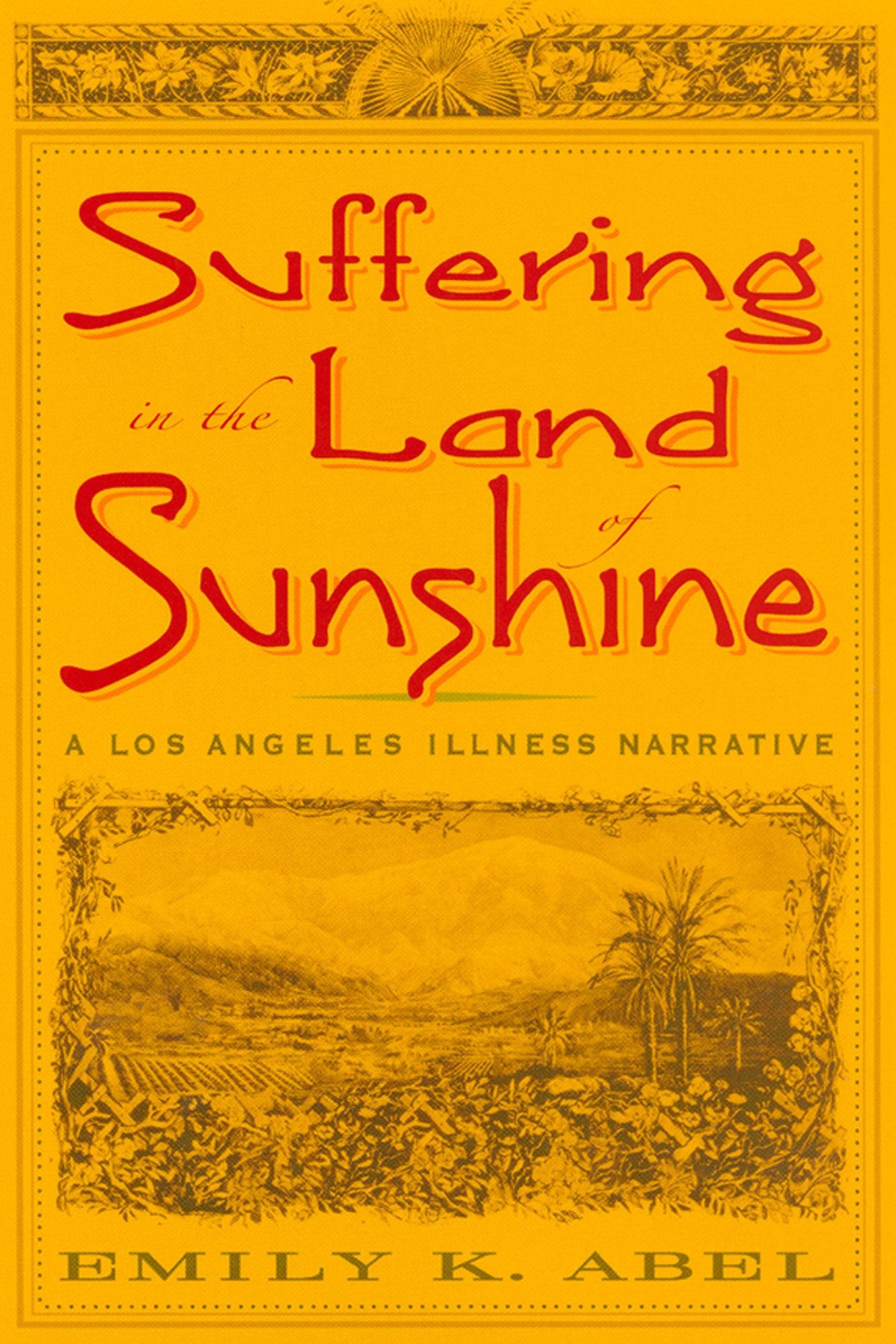 Suffering in the Land of Sunshine: A Los Angeles Illness Narrative