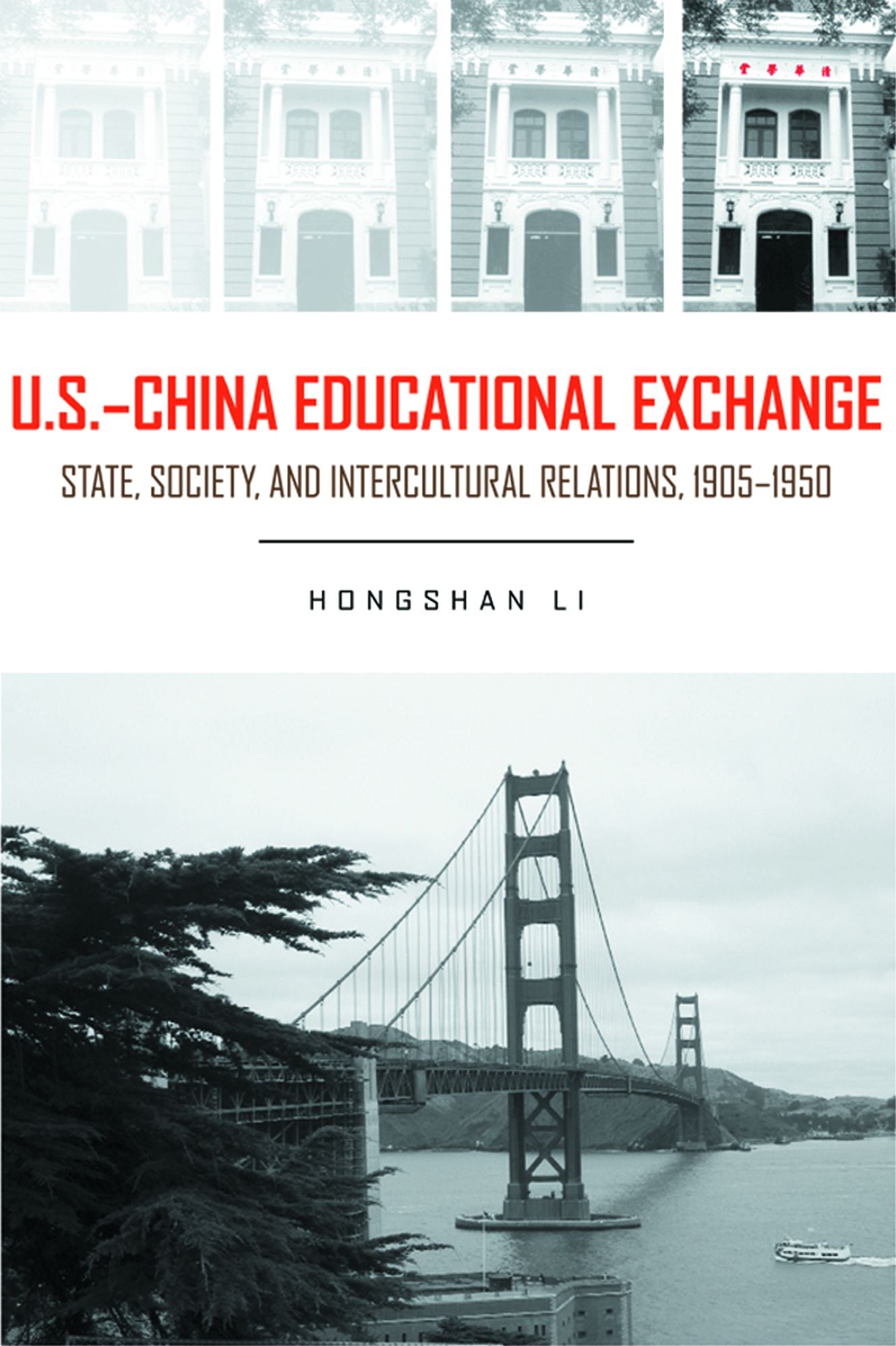 U.S.- China Educational Exchange: State, Society, and Intercultural Relations, 1905-1950