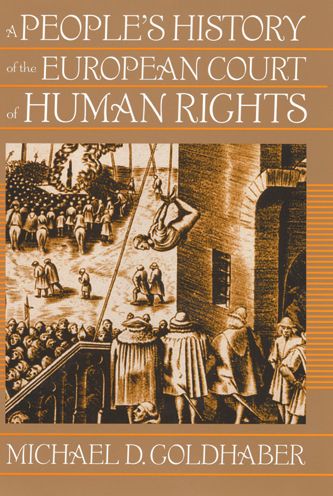 A People's History of the European Court of Human Rights: A People's History of the European Court of Human Rights, First Paperback Edition