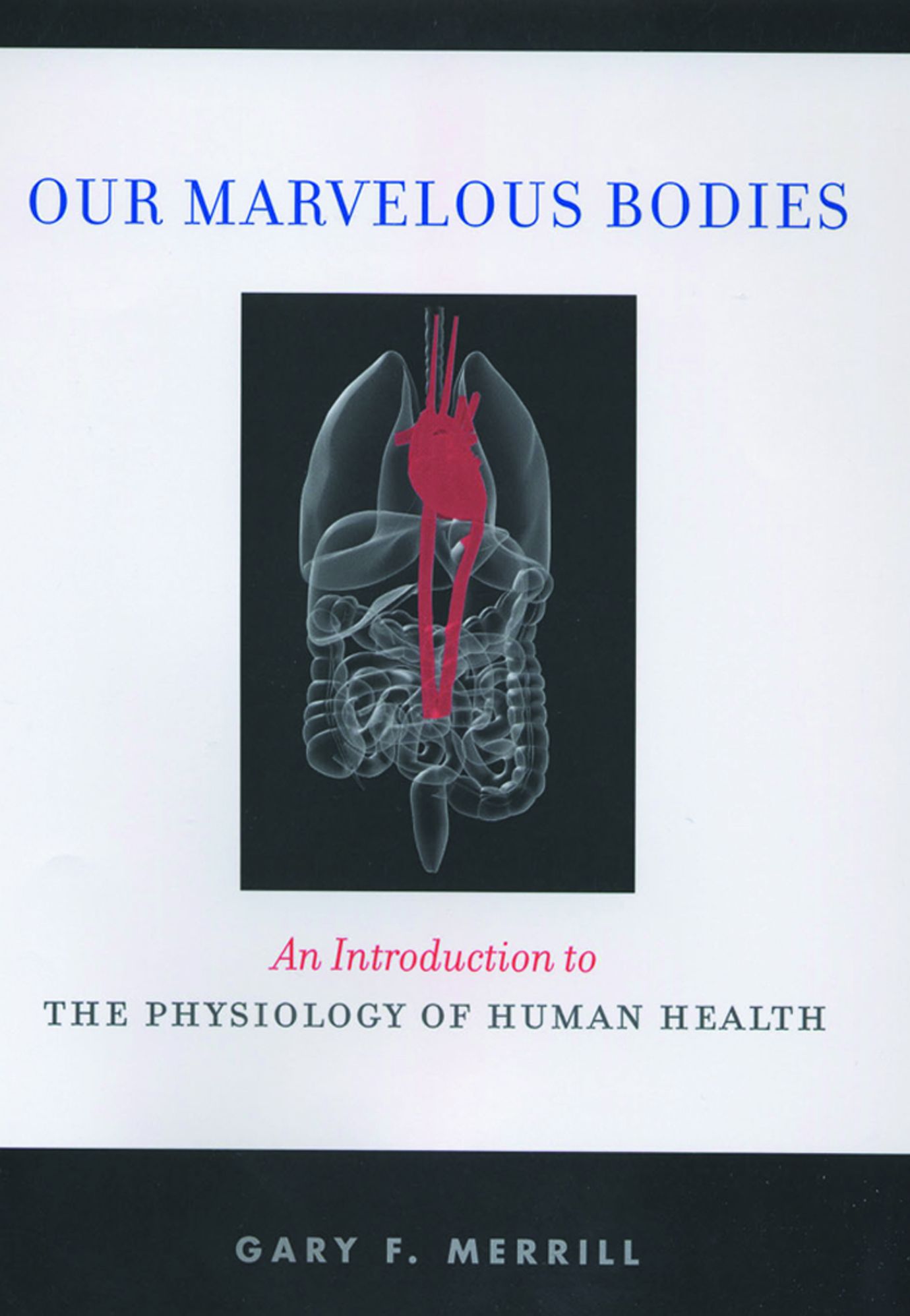 Our Marvelous Bodies: An Introduction to the Physiology of Human Health