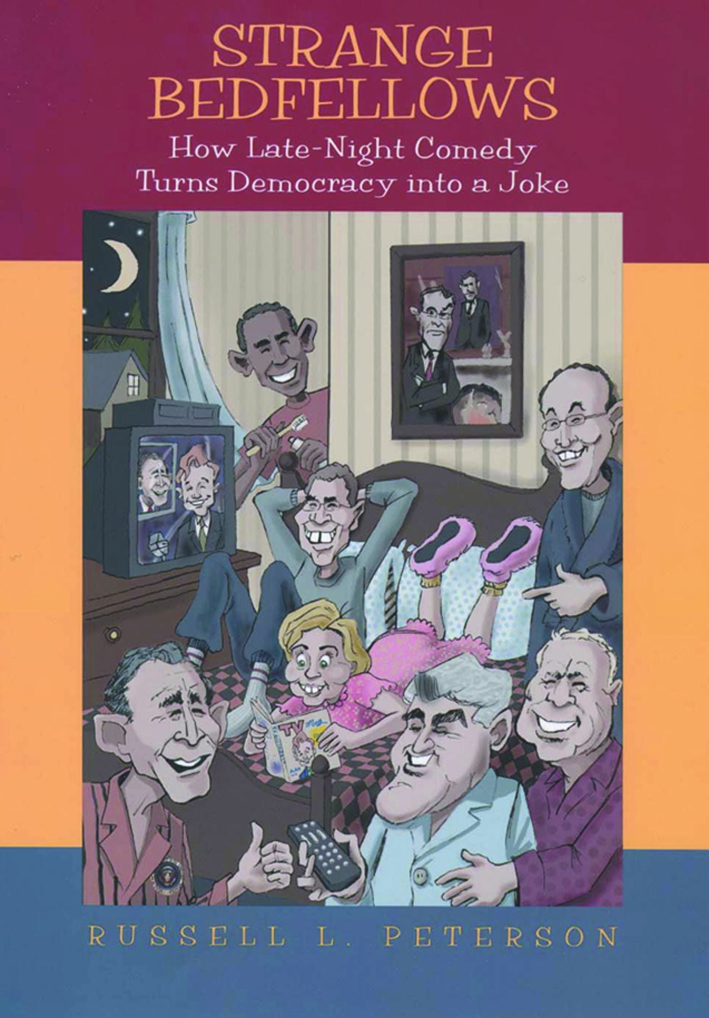 Strange Bedfellows: How Late-Night Comedy Turns Democracy into a Joke