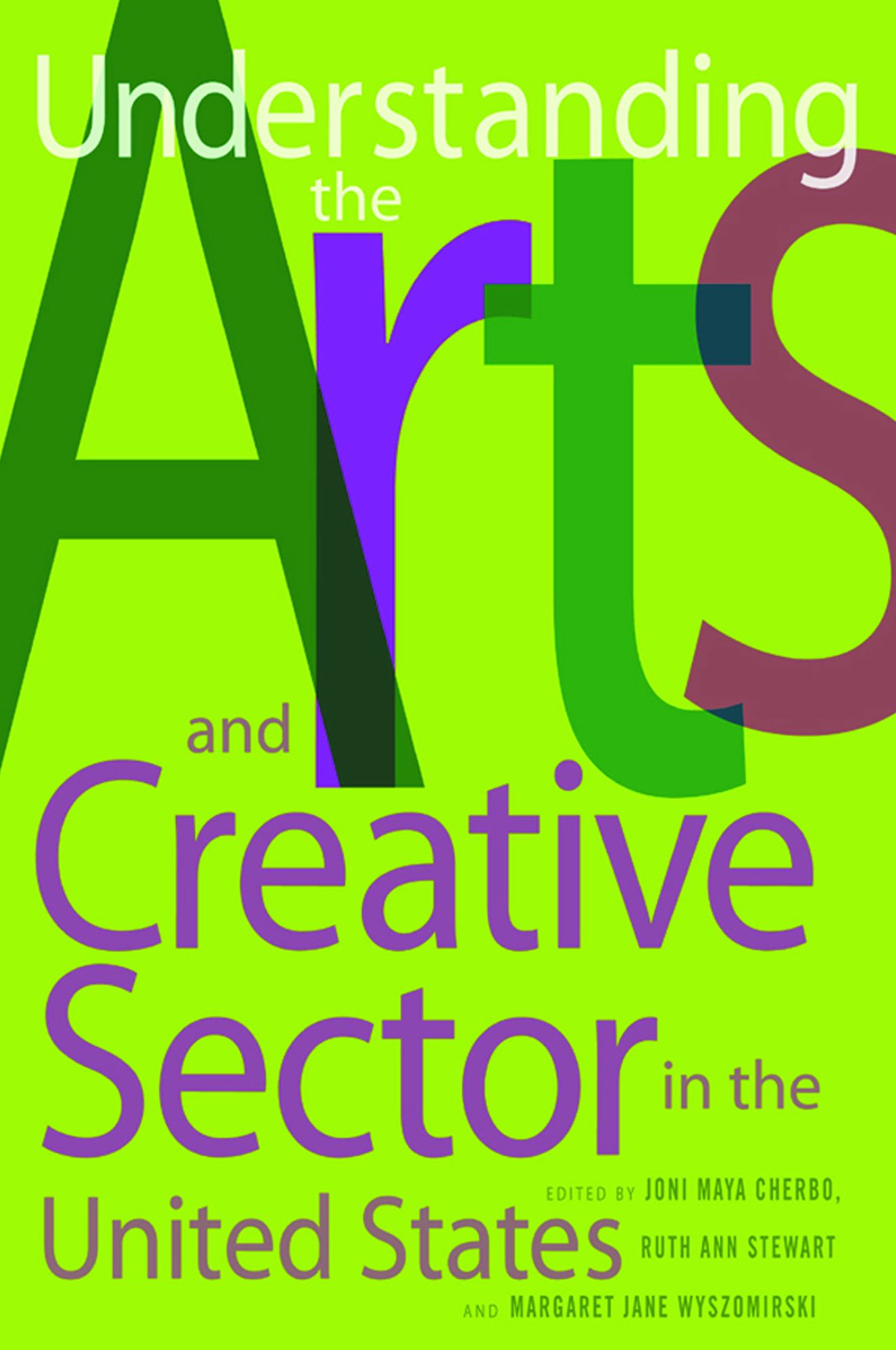 Understanding the Arts and Creative Sector in the United States: Understanding the Arts and Creative Sector in the United States, Revised Edition