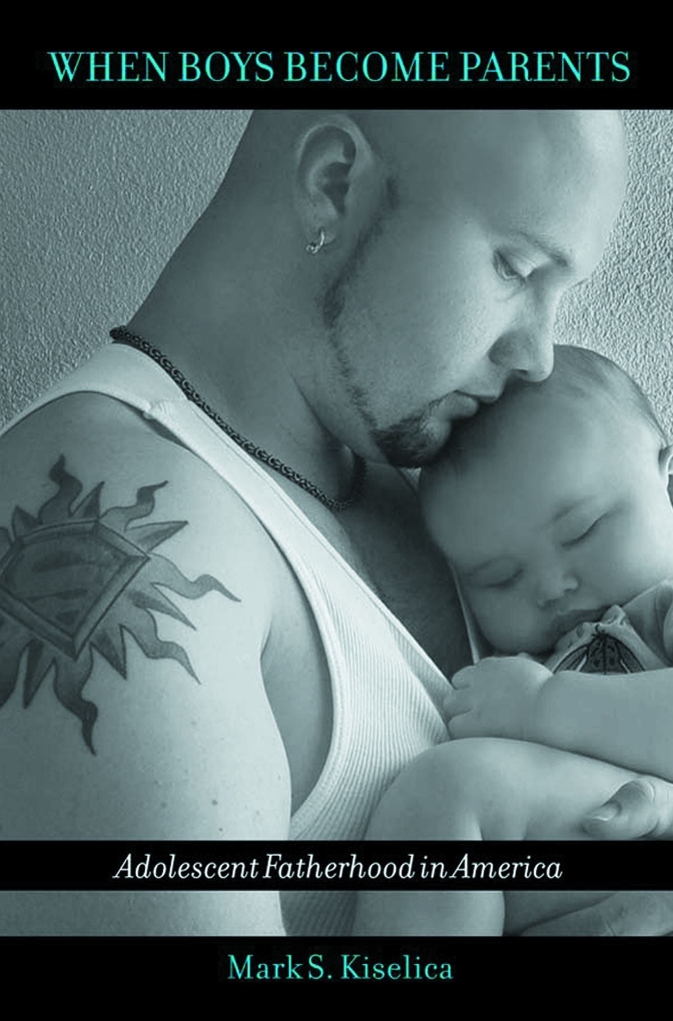 When Boys Become Parents: Adolescent Fatherhood in America