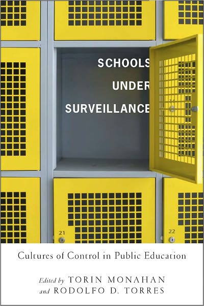 Schools Under Surveillance: Cultures of Control in Public Education