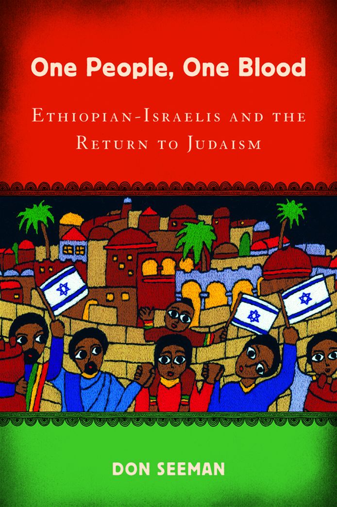 One People, One Blood: Ethiopian-Israelis and the Return to Judaism