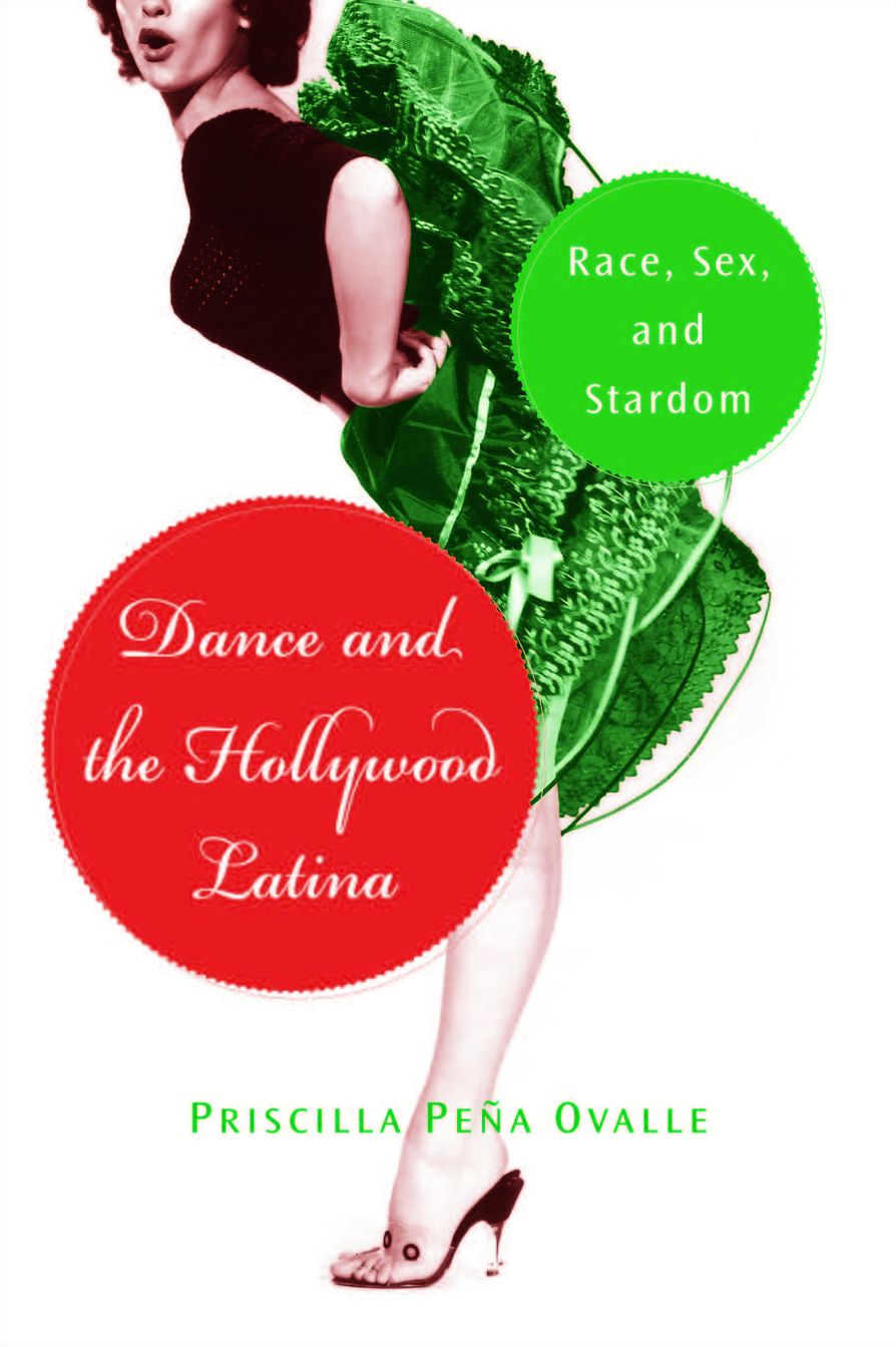 Dance and the Hollywood Latina: Race, Sex, and Stardom