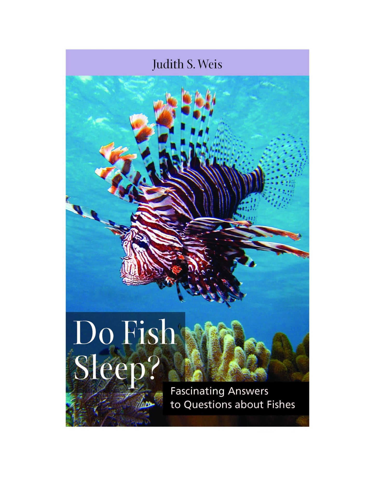 Do Fish Sleep?: Fascinating Answers to Questions about Fishes