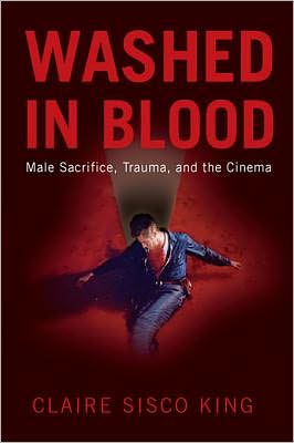 Washed in Blood: Male Sacrifice, Trauma, and the Cinema