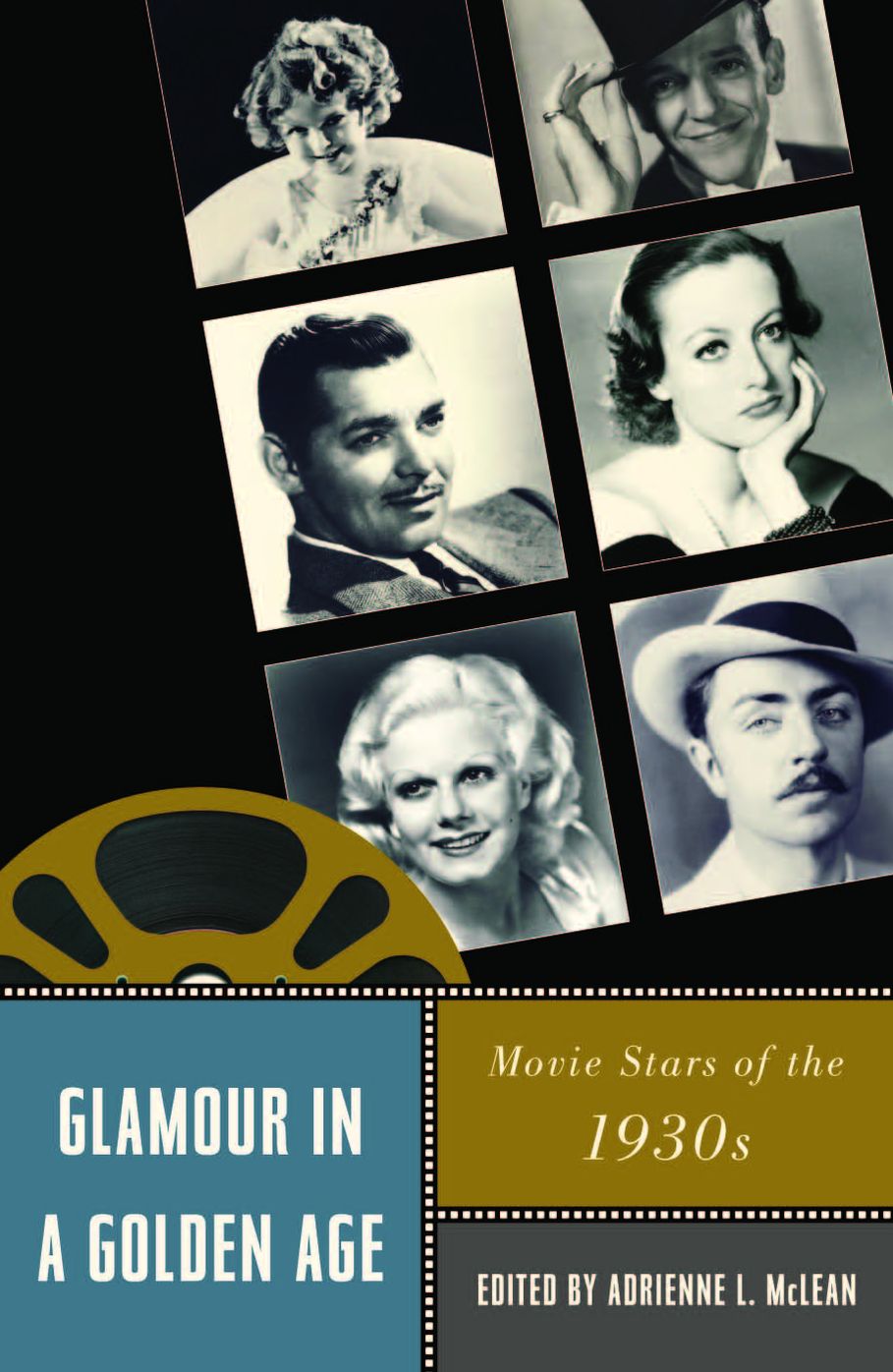 Glamour in a Golden Age: Movie Stars of the 1930s