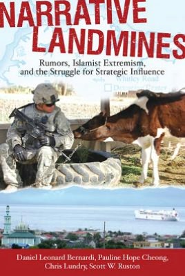 Narrative Landmines: Rumors, Islamist Extremism, and the Struggle for Strategic Influence