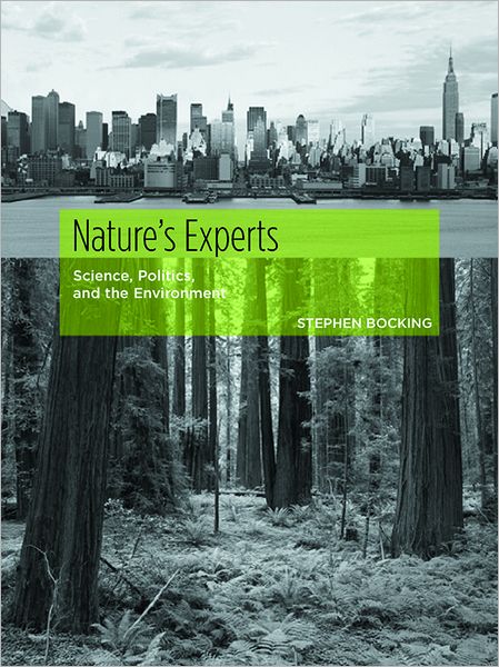 Nature's Experts: Science, Politics, and the Environment