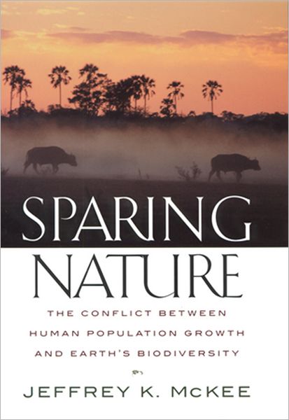 Sparing Nature: The Conflict between Human Population Growth and Earth's Biodiversity