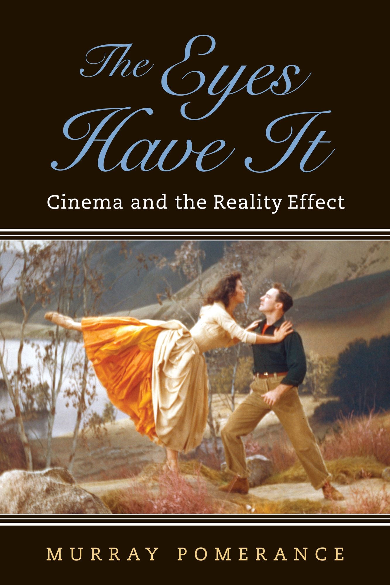 The Eyes Have It: Cinema and the Reality Effect
