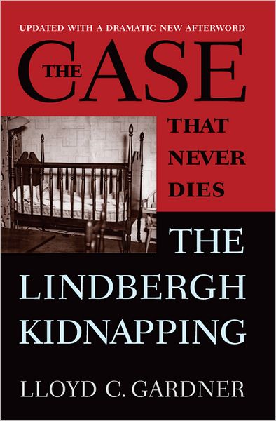 The Case That Never Dies: The Lindbergh Kidnapping