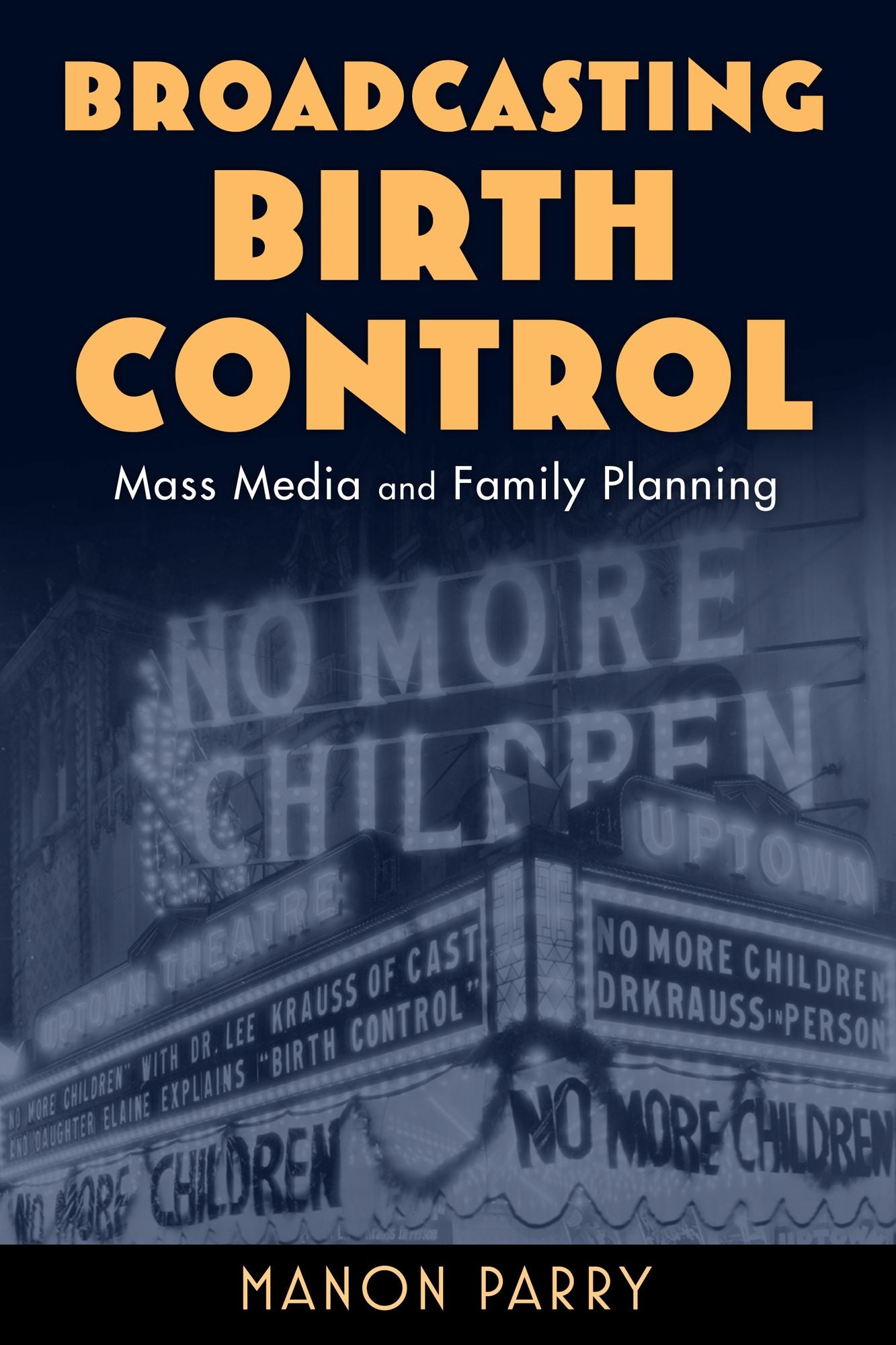 Broadcasting Birth Control: Mass Media and Family Planning