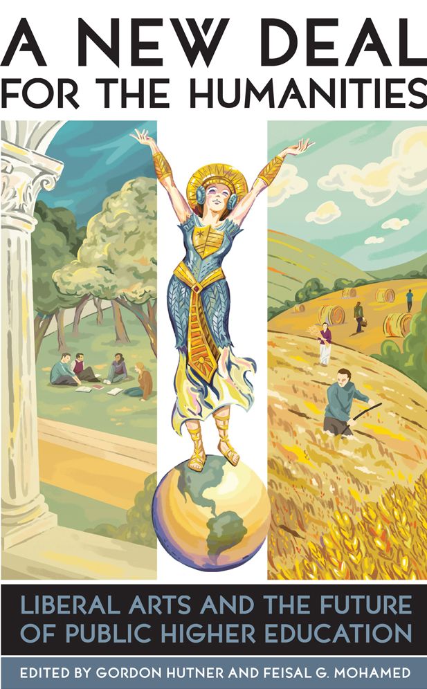A New Deal for the Humanities: Liberal Arts and the Future of Public Higher Education