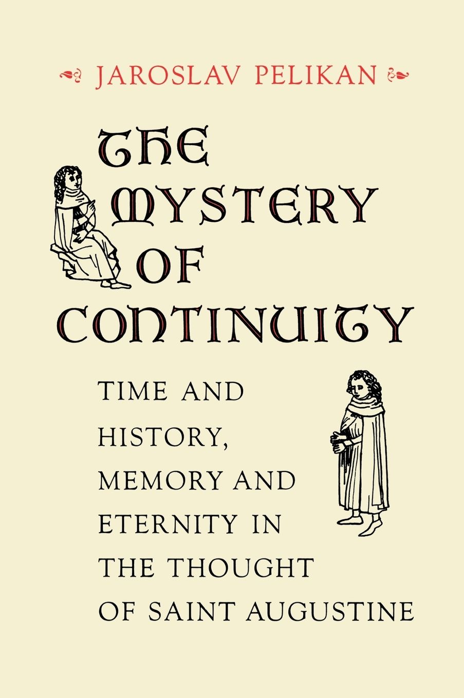 Mystery of Continuity: Time and History, Memory and Eternity in the Thought of Saint Augustine