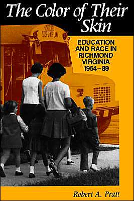 The Color of Their Skin: Education and Race in Richmond, Virginia, 1954-89